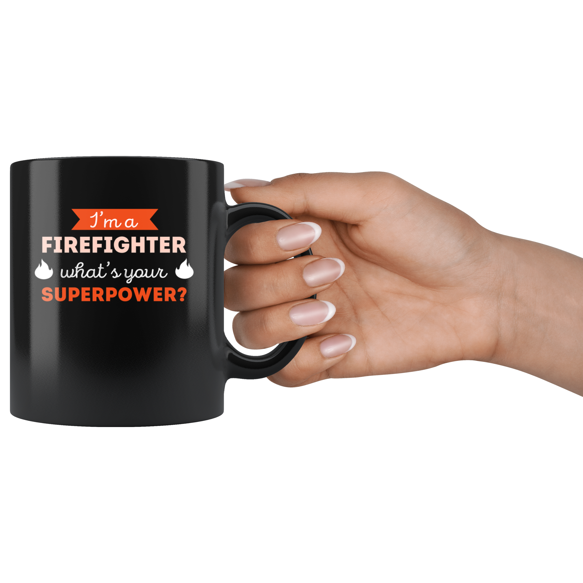 Coffee Mug - I'm a firefighter what's your superpower? mug - Perfect Gift for Your Dad, Mom, Boyfriend, Girlfriend, or Friend -(11oz) Black