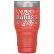 Carpenter Gift, Carpenter badass, 30oz Tumbler, Travel mug, Coffee Tumbler, Present for Carpenter Colleague