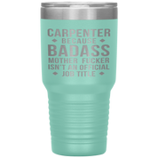 Carpenter Gift, Carpenter badass, 30oz Tumbler, Travel mug, Coffee Tumbler, Present for Carpenter Colleague