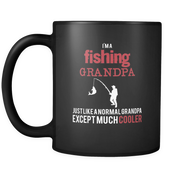 I'm Fishing  grandpa just like a normal grandpa except much cooler