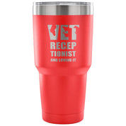 Vet receptionists and loving it Tumbler 30oz