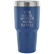 49% Social Worker, Badass Tumbler 30oz