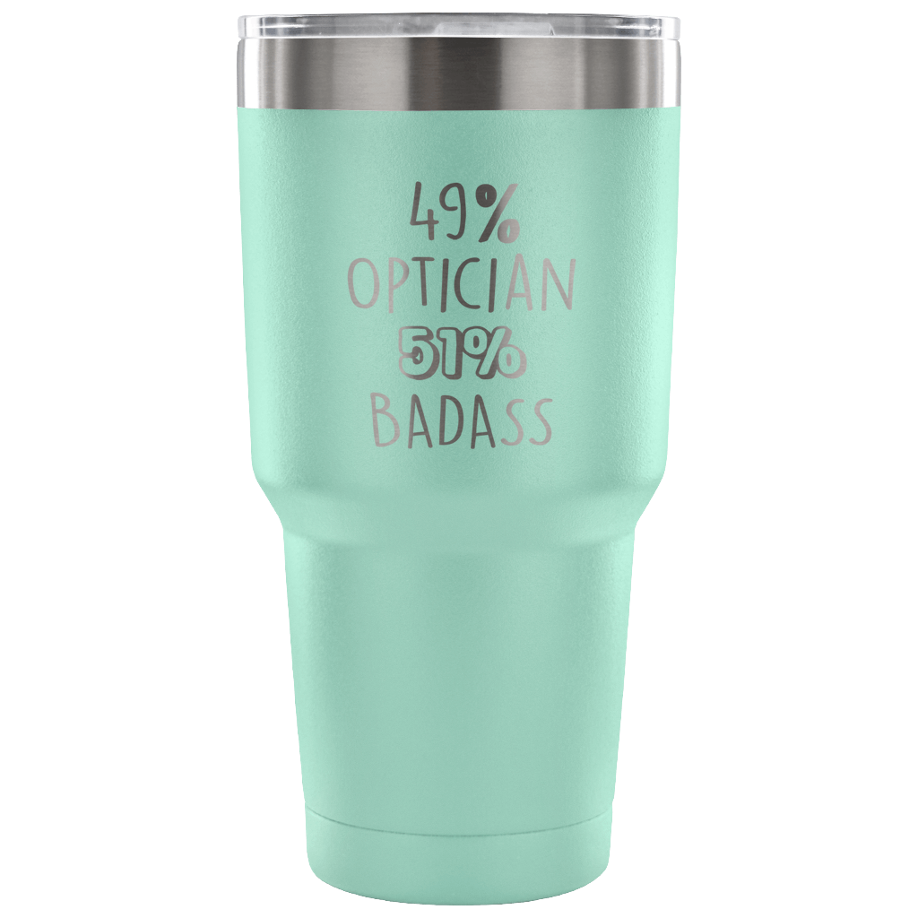 49% Optician, Badass Tumbler 30oz