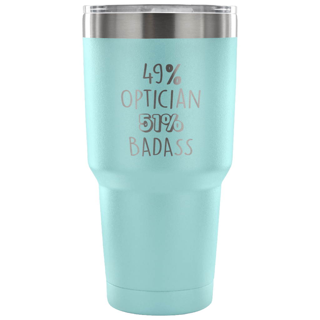 49% Optician, Badass Tumbler 30oz