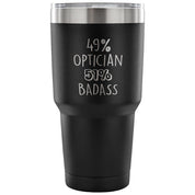 49% Optician, Badass Tumbler 30oz