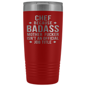Chef Gift, Chef badass, 20oz Vacuum Tumbler, Travel mug, Coffee Tumbler, Present for Chef