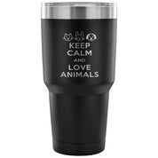 Keep calm and love animals Tumbler 30oz