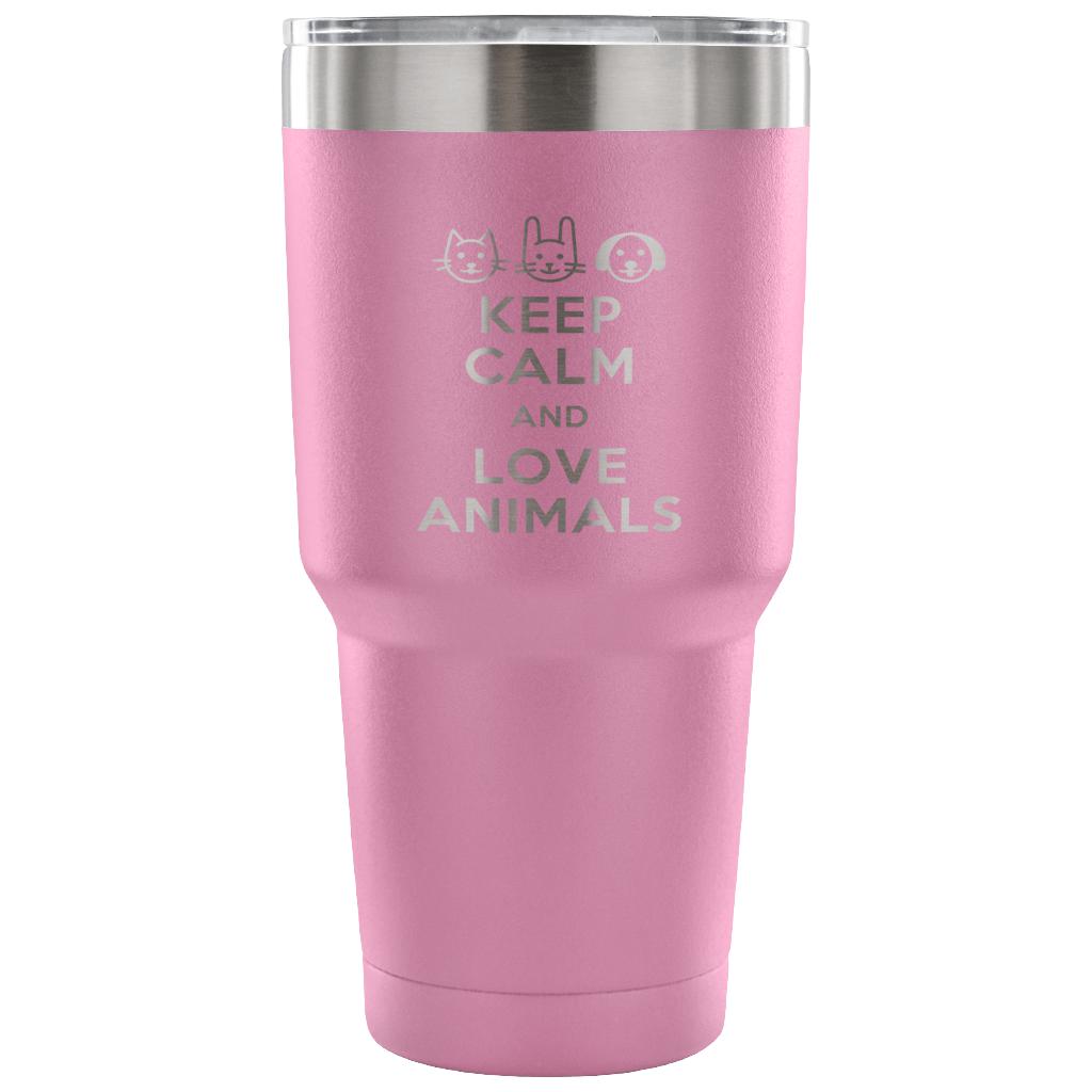 Keep calm and love animals Tumbler 30oz