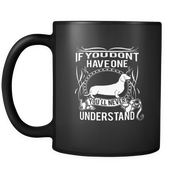 Dachshund - If you don't have one you'll never understand