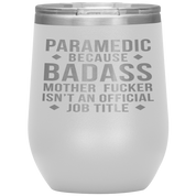 Paramedic Gift, Paramedic badass, 12oz Vacuum Tumbler, Travel mug, Coffee Tumbler, Present for Paramedic Colleague