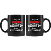 I may be wrong but I'm psychiatrist