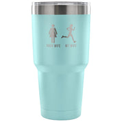 Your wife, my wife Tumbler 30oz