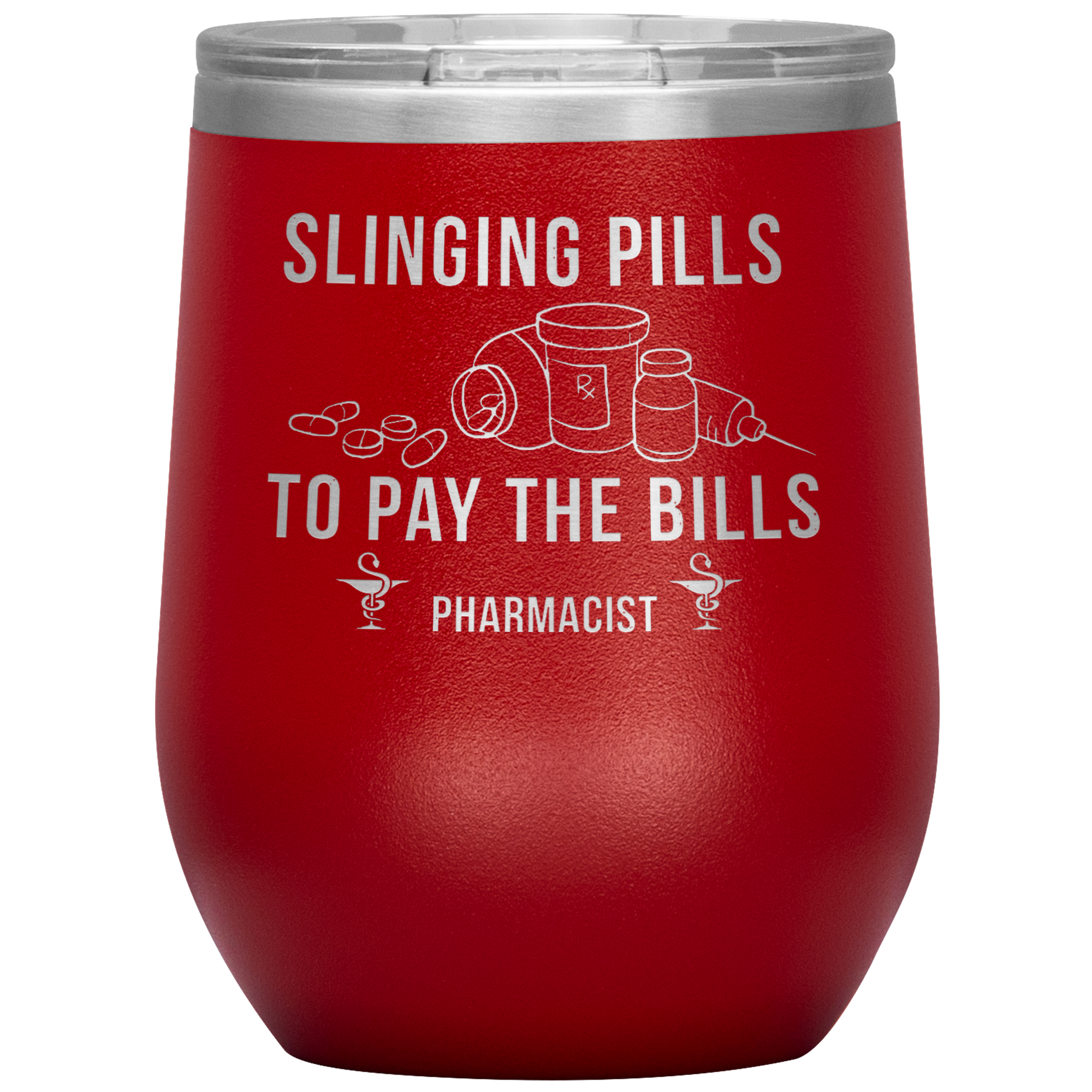 Pharmacist Slinging Pills to Pay the Bills 12oz Tumbler
