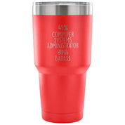 49% Computer Systems Administrator, Badass Tumbler 30oz