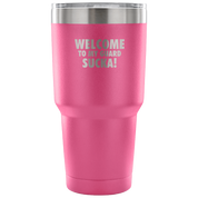 Welcome to my guard, sucka! Tumbler 30oz