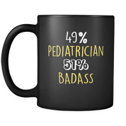 Black Mug 49% Pediatrician 51% Badass