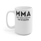 MMA I am the weapon Ceramic Mug (EU) - Printify