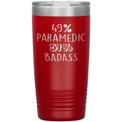 Paramedic Gift, 49% Paramedic, Badass, 20oz Tumbler, Travel mug, Coffee Tumbler, Present for Paramedic Colleague