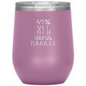 Vet tech Gift, 49% Vet tech, Badass, 12oz Tumbler, Travel mug, Coffee Tumbler, Present for Vet tech Colleague