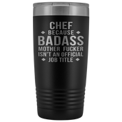 Chef Gift, Chef badass, 20oz Vacuum Tumbler, Travel mug, Coffee Tumbler, Present for Chef