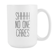 Shhhh No One Cares