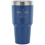 49% Neurosurgeon, Badass Tumbler 30oz