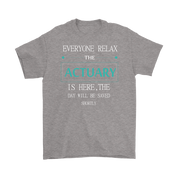 ACTUARY Gift, Everyone relax the ACTUARY is here, the day will be save shortly, Woman's tee, Unisex T-shirt, V-neck, Summer Apparel