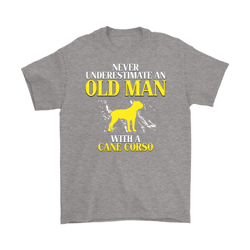 Cane corso Gift, Never underestimate an old man with a Cane corso, Grandpa tee, Unisex T-shirt, Grandfather gift, Grandfather t-shirt