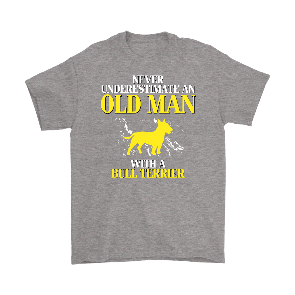 Bull terrier Gift, Never underestimate an old man with a Bull terrier, Grandpa tee, Unisex T-shirt, Grandfather gift, Grandfather t-shirt