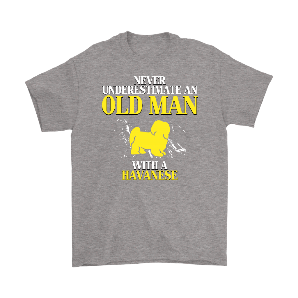Havanese Gift, Never underestimate an old man with a Havanese, Grandpa tee, Unisex T-shirt, Grandfather gift, Grandfather t-shirt