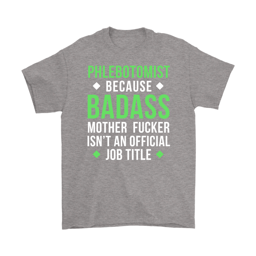 Phlebotomist because badass mother fucker isn't an official job title Gift, Woman's tee, Unisex T-shirt, V-neck, Summer Apparel