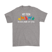 Veterinary Vet tech: because people are gross Gift, Unisex T-Shirt