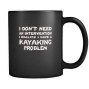 I don't need an intervention I realize I have a Kayaking problem