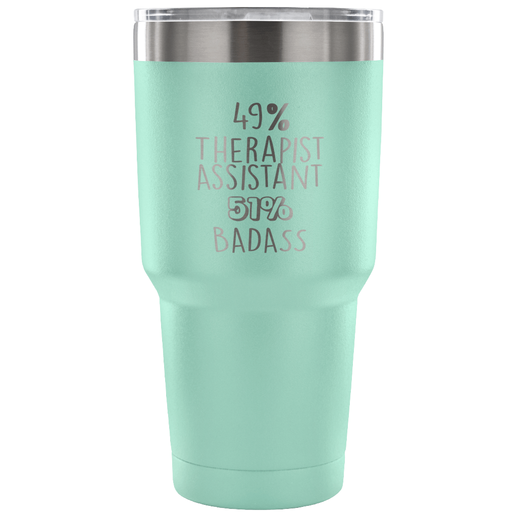 49% Therapist Assistant, Badass Tumbler 30oz