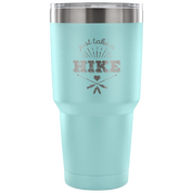 Just take a hike Tumbler 30oz