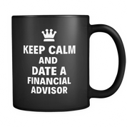 Keep Calm And Date An Financial Advisor