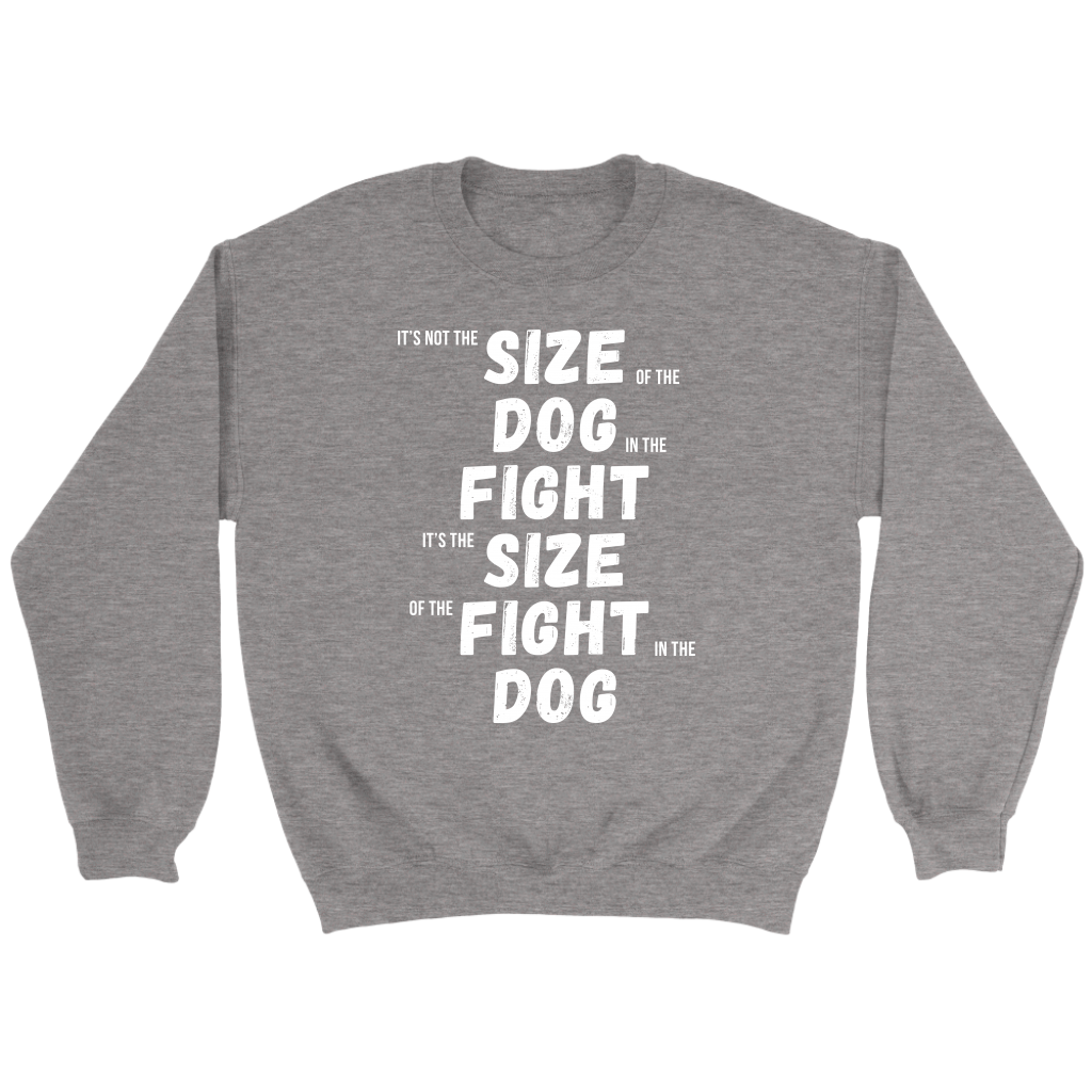 MMA It's not the size of the dog in the fight Gift, Unisex Longsleeve, Hoodie, Crewneck long sleeve, Sweatshirt, Jersey