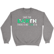 Ecology Save the Earth, there is no PLANet B Gift, Unisex Longsleeve, Hoodie, Crewneck long sleeve, Sweatshirt, Jersey