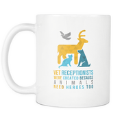 Vet Receptionist because animals need heroes too