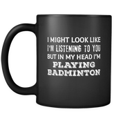 In my head i'm playing badminton