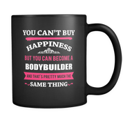 You can't buy happiness but you can become a Bodybuilder  -  Black Mug