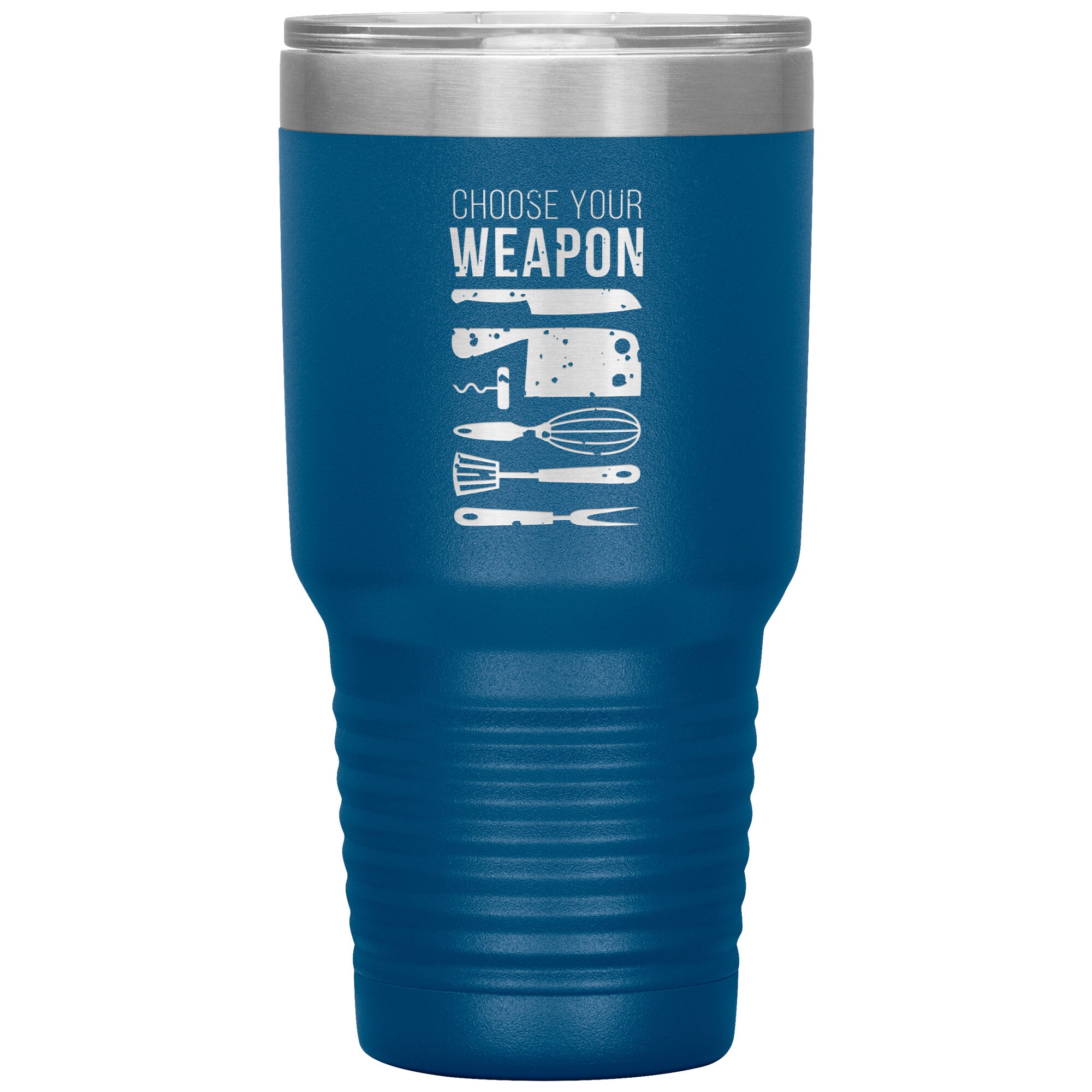 Choose your weapon 30 oz