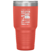 Choose your weapon 30 oz