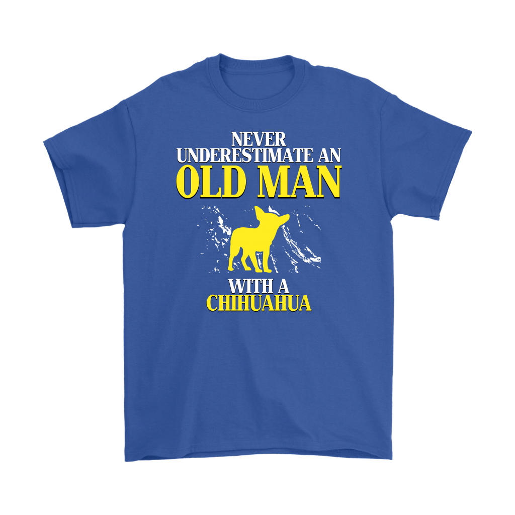 Chihuahua Gift, Never underestimate an old man with a Chihuahua, Grandpa tee, Unisex T-shirt, Grandfather gift, Grandfather t-shirt