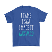 I came I Saw I made it akward