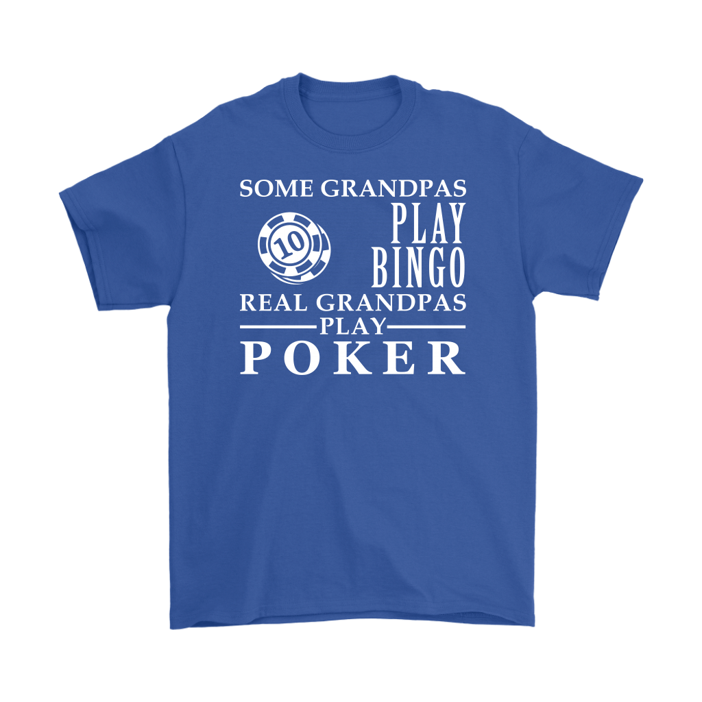 Poker Gift, Some Grandpas play bingo, Real Grandpas Poker, Grandpa tee, Unisex T-shirt, Grandfather gift, Grandfather t-shirt