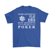 Poker Gift, Some Grandpas play bingo, Real Grandpas Poker, Grandpa tee, Unisex T-shirt, Grandfather gift, Grandfather t-shirt