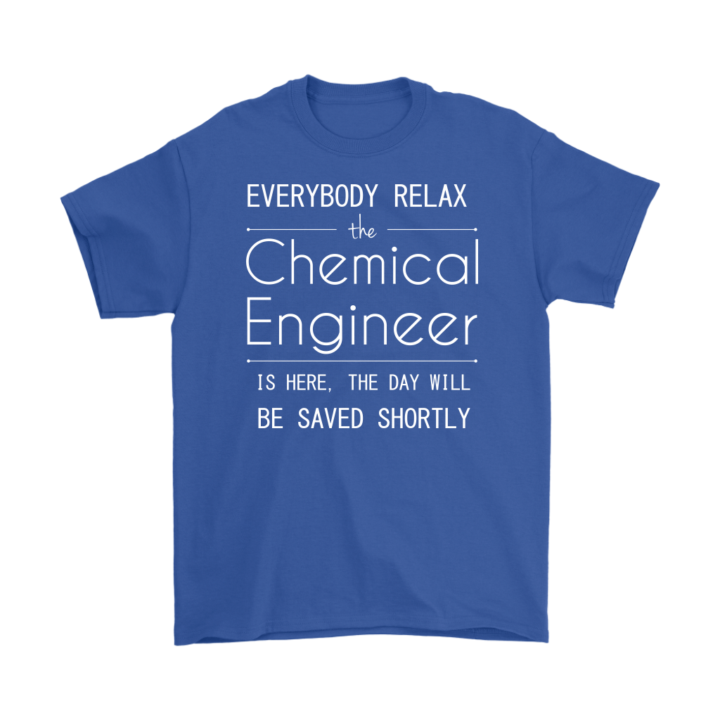 Everyone relax the Chemical Engineer is here, the day will be save shortly, Woman's tee, Unisex T-shirt, V-neck, Summer Apparel