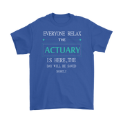 ACTUARY Gift, Everyone relax the ACTUARY is here, the day will be save shortly, Woman's tee, Unisex T-shirt, V-neck, Summer Apparel
