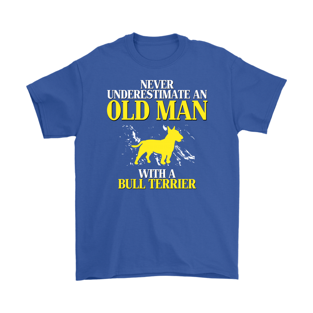 Bull terrier Gift, Never underestimate an old man with a Bull terrier, Grandpa tee, Unisex T-shirt, Grandfather gift, Grandfather t-shirt